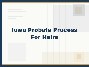 Iowa Probate Process for Heirs
