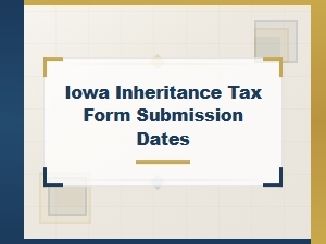 Iowa Inheritance Tax Filing Deadlines